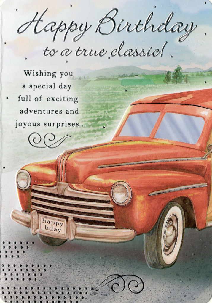 Classic car themed MALE birthday greeting card. Inside: ...and hoping that you have a birthday as specials as you are.  Retail $3.99 | 8373 | 255364