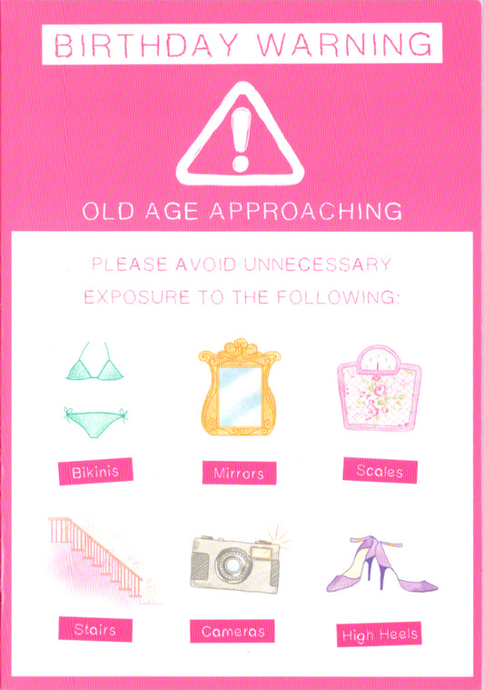 Humor Female Birthday- Old age approaching. Retail $2.99 Inside: Approach this birthday with caution. Happy Birthday! Have a trouble free day. 5x7 Greeting Card | 5635 | 255392