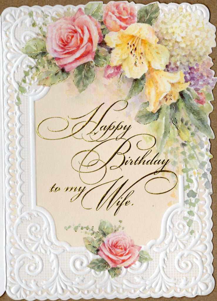 Happy Birthday Flowers for my wife embossed die cut greeting card by Carol Wilson. Inside: ...my one true love Retail $4.25  | CRG1232 | 255420