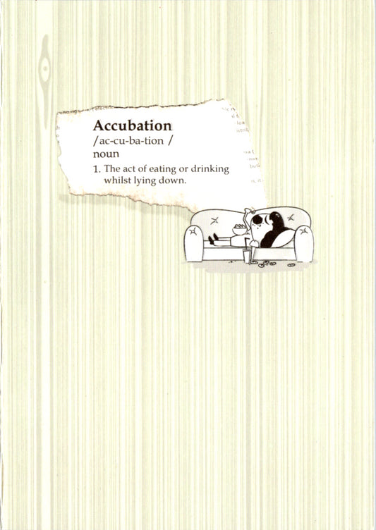 Accubation- Humor Birthday Card Retail $2.59. Inside: Wishing you a birthday spent in quiet accubation. No...don't get up. | 4769 | 255584