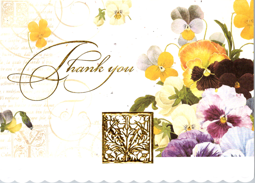 Colorful pansies with gold lettering and white lace border. Thank you card by Carol Wilson. Inside: ...so very much Retail $4.25  | CRG1238 | 255794