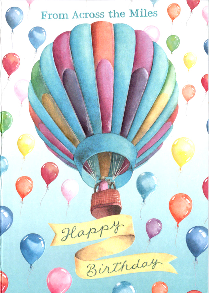 Colorful hot air balloon Happy Birthday across the miles embossed die cut greeting card by Carol Wilson. Inside: Even though you are so far away wishes are sent for a great day! Retail $4.25  | CRG8252 | 255818