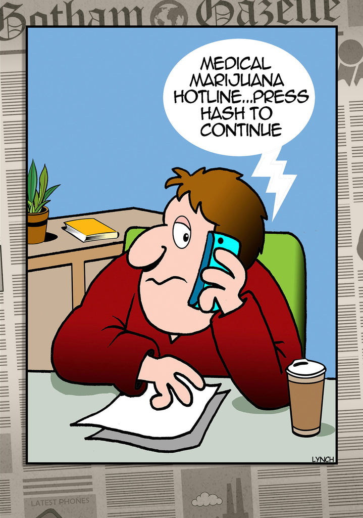 Mark Lynch Man Calling Medical Marijuana Hotline Funny Greeting Card 5x7 | 1123 | 259289