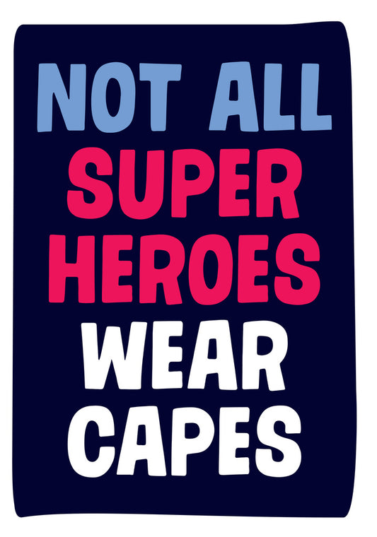 Dean Morris Super Heroes Wear Capes Funny Father's Day Greeting Card 5x7 DAD34 | 259346