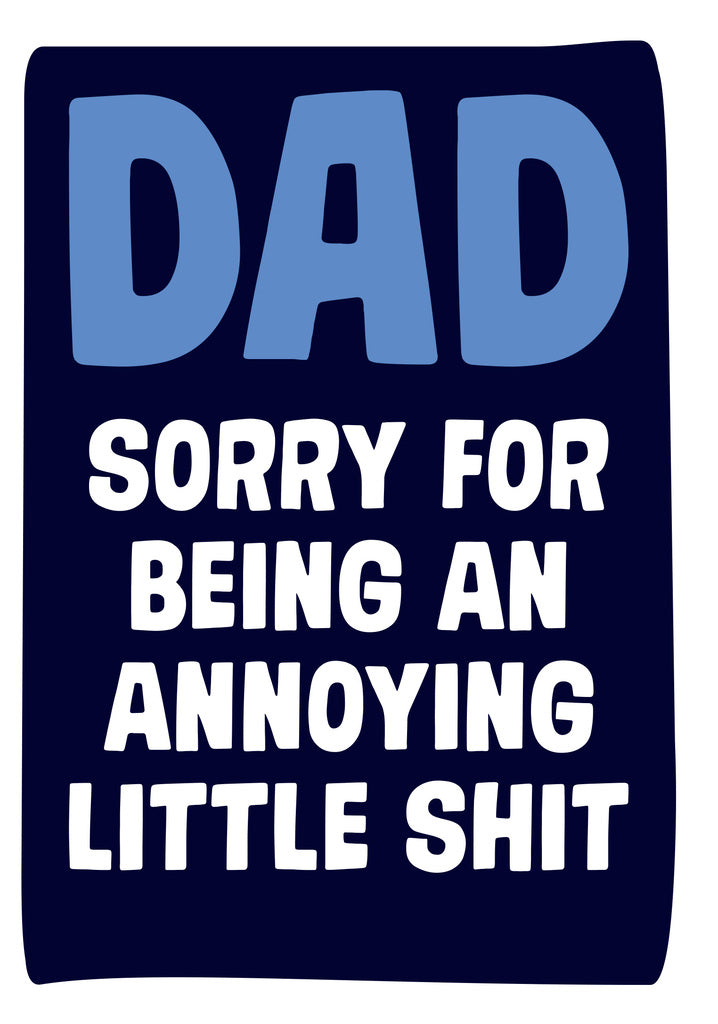 Dean Morris Dad Sorry Annoying Funny Humor Greeting Card 5x7 DAD36 | 259348