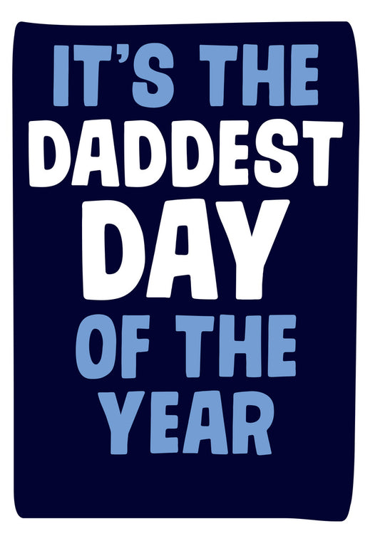 Dean Morris Daddest Day Funny Father's Day Greeting Card 5x7 DAD41 | 259353