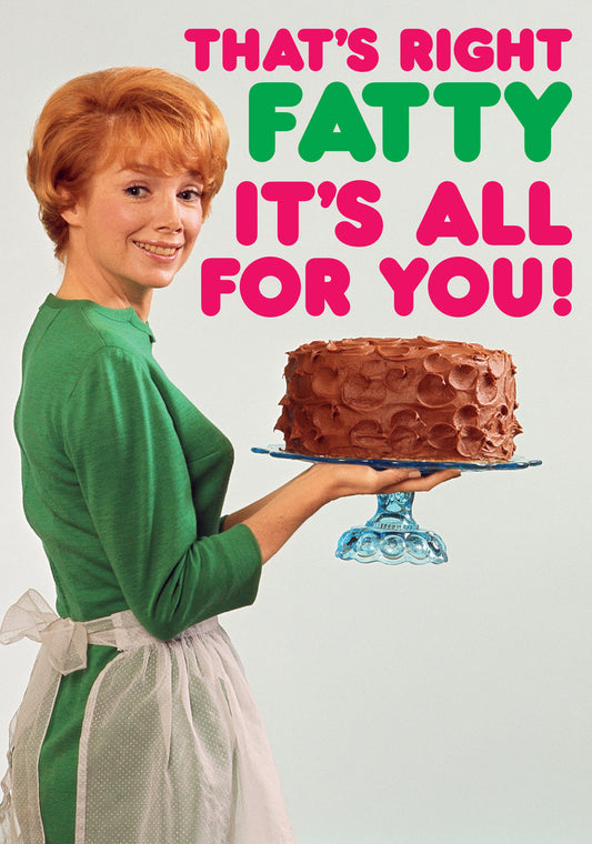 Dean Morris Fatty All For You Woman Holding Cake Funny Birthday Greeting Card 5x7 DMA151 | 259378