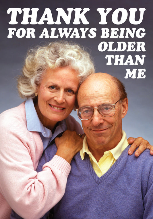 Dean Morris Older Than Me Sweet Couple Smiling Funny Birthday Greeting Card 5x7 DMA315 | 259440