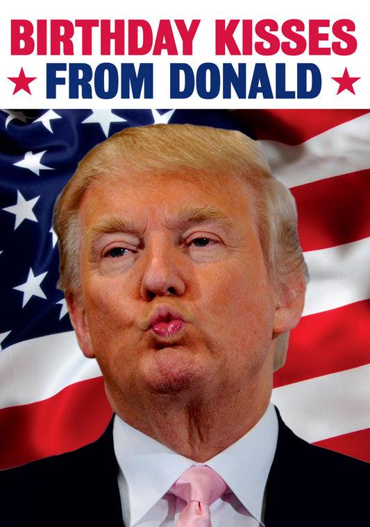 Dean Morris Donald Trump Pouting Kisses Funny Birthday Greeting Card 5x7 DMA327 | 259445