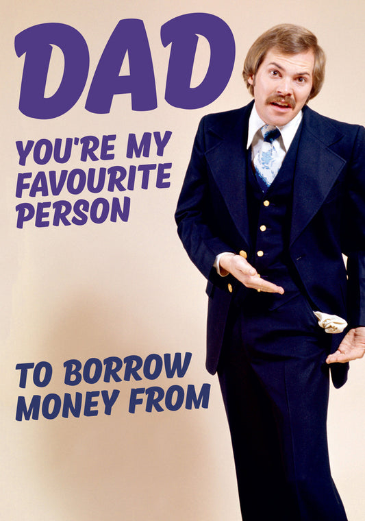 Dean Morris Dad Favorite Person To Borrow Money Funny Greeting Card 5x7 DMA347 | 259450