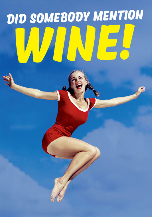 Dean Morris Somebody Mention Wine Funny Greeting Card 5x7 DMA375 | 259477