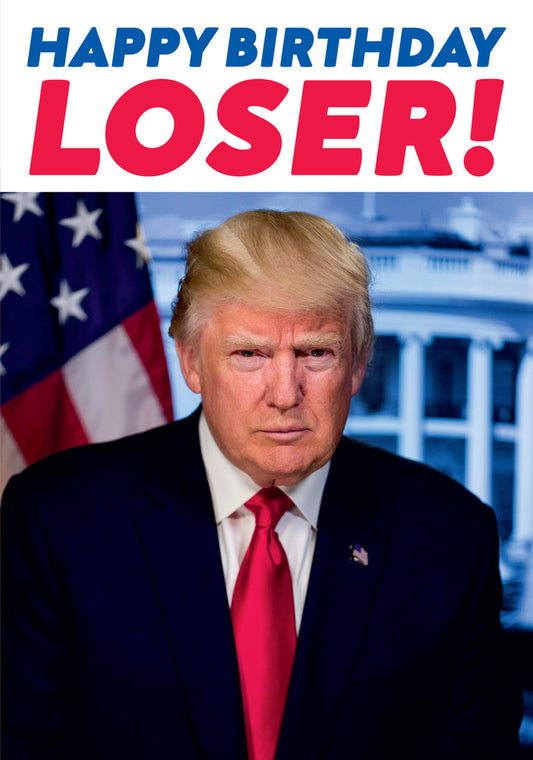 Dean Morris Happy Birthday Loser Donald Trump Portrait Funny Birthday Greeting Card 5x7 DMA448 | 259531