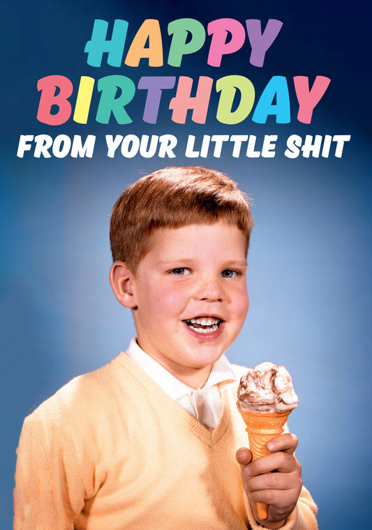 Dean Morris From Your Little Shit Young Boy Holding Ice Cream Funny Birthday Greeting Card 5x7 DMA492 | 259557