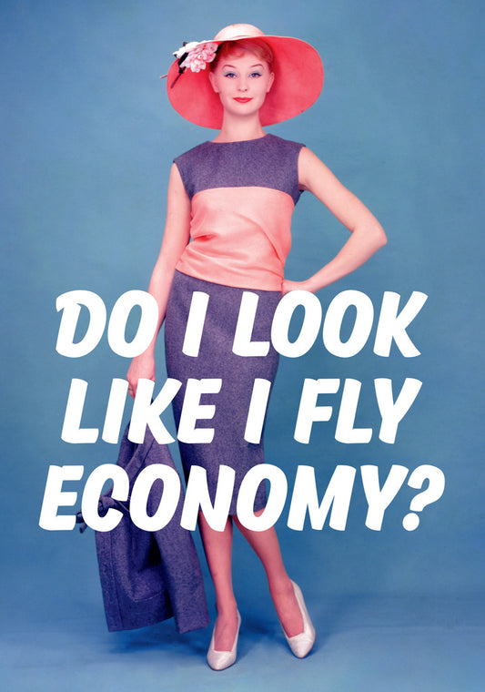 Dean Morris Do I Look Like I Fly Economy Glamorous Dressed Woman Funny Birthday Greeting Card 5x7 DMA498 | 259560