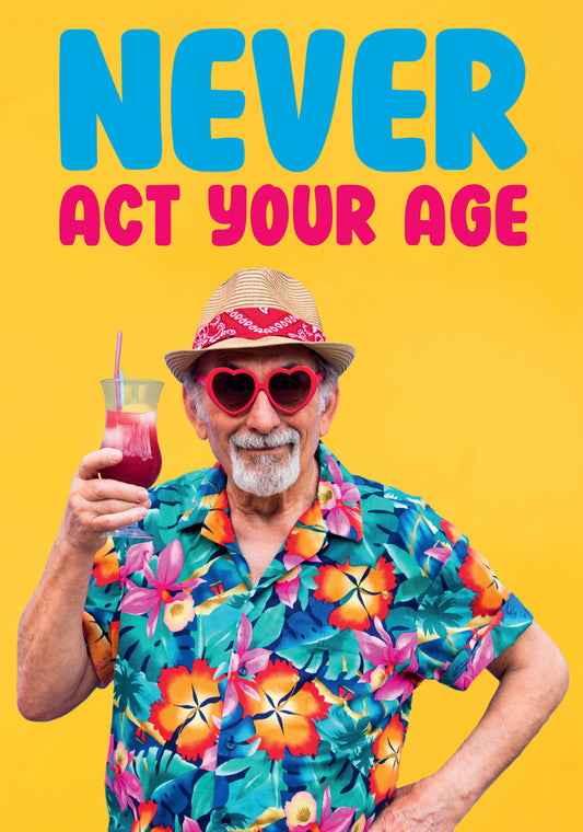 Dean Morris Never Act Your Age Man Hawaiian Shirt Funny Birthday Greeting Card 5x7 DMA510 | 259565