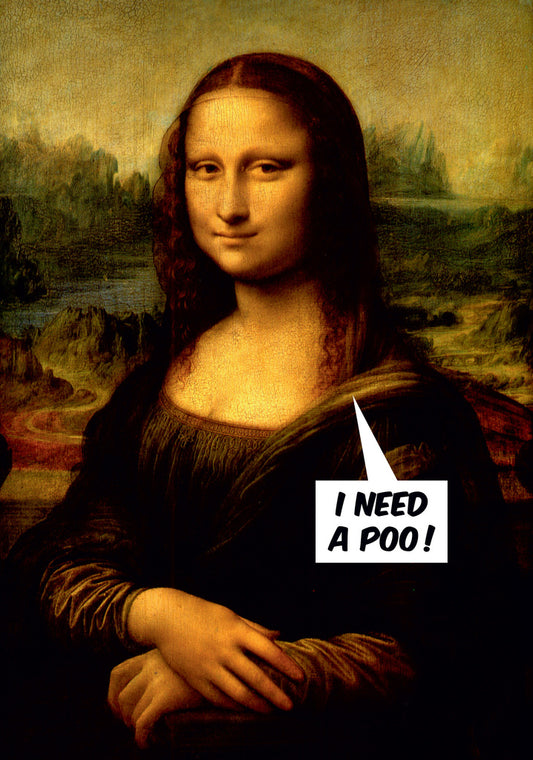 Dean Morris I Need A Poo Mona Lisa Portrait Funny Birthday Greeting Card 5x7 DMU77 | 259592