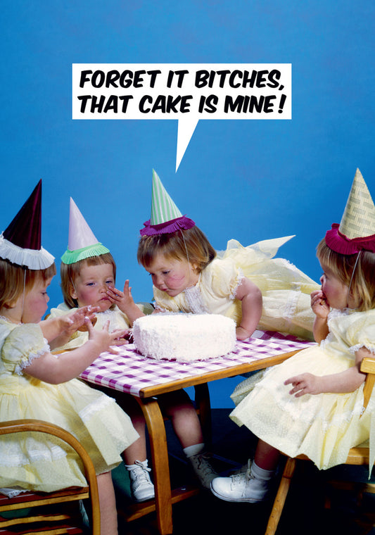 Dean Morris Bitches That Cake Is Mine Girls Party Funny Birthday Greeting Card 5x7 DMU131 | 259611