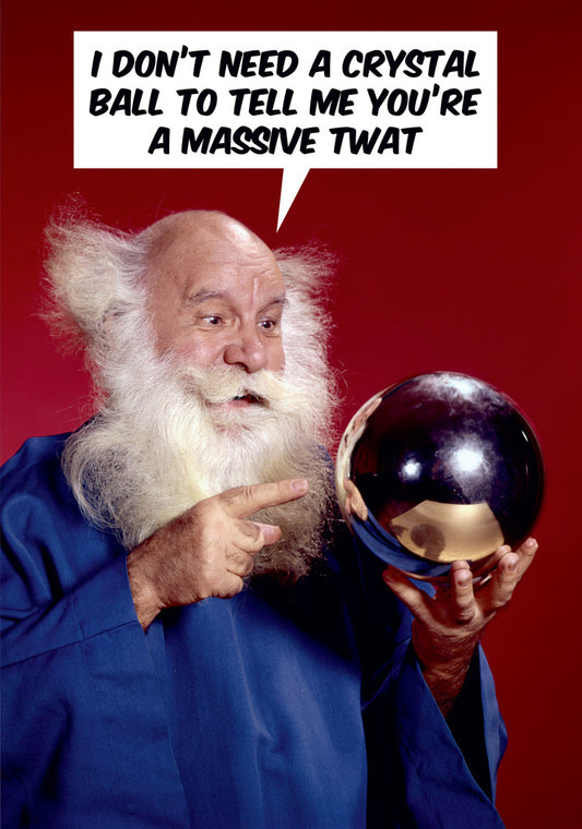 Dean Morris Don't Need Crystal Ball Massive Twat Funny Greeting Card 5x7 DMU188 | 259638