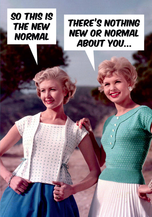 Dean Morris New Normal Two Young Woman Smiling Funny Greeting Card 5x7 DMU195 | 259640