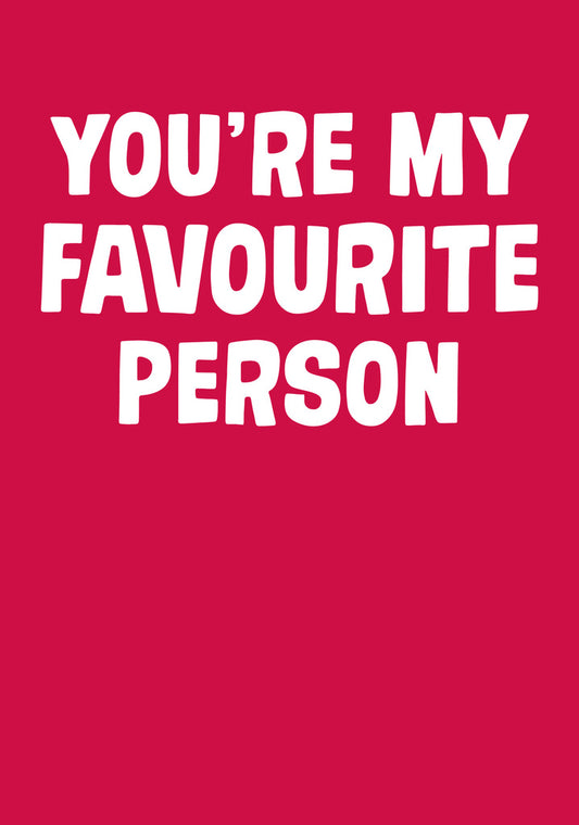 Dean Morris You're My Favourite Person Funny Valentine's Day Greeting Card 5x7 DMV98 | 259696