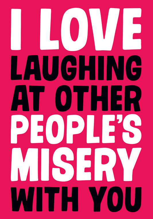 Dean Morris Laughing Other People Misery Funny Greeting Card 5x7 DMV105 | 259703