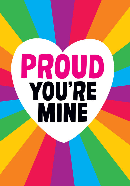 Dean Morris Proud You're Mine Colorful Pattern Funny Valentine's Day Greeting Card 5x7 DMV116 | 259713