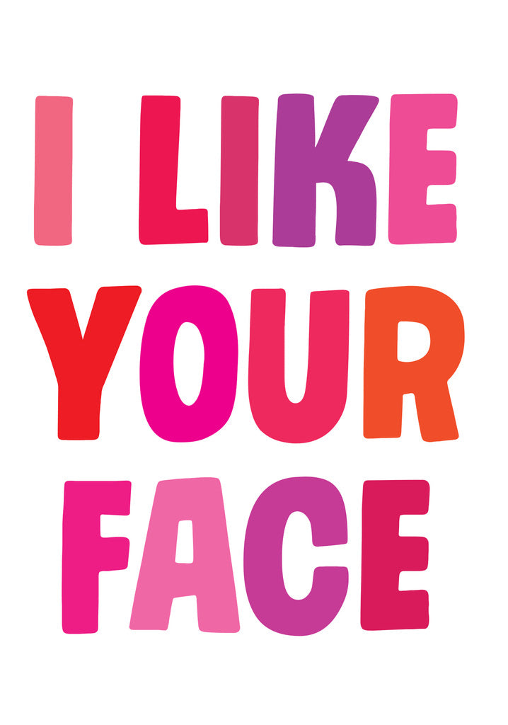 Dean Morris I Like Your Face Funny Valentine's Day Greeting Card 5x7 DMV120 | 259717