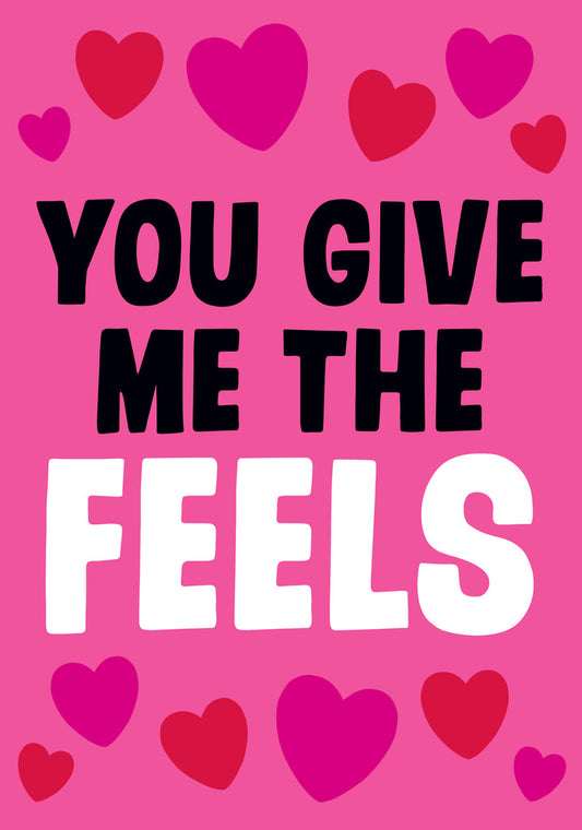 Dean Morris You Give Me The Feels Funny Valentine's Day Greeting Card 5x7 DMV121 | 259718