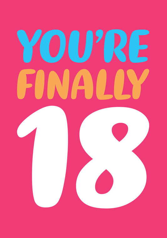 Dean Morris You're Finally 18 Funny Colorful 18th Birthday Greeting Card 5x7 DMY02 | 259727