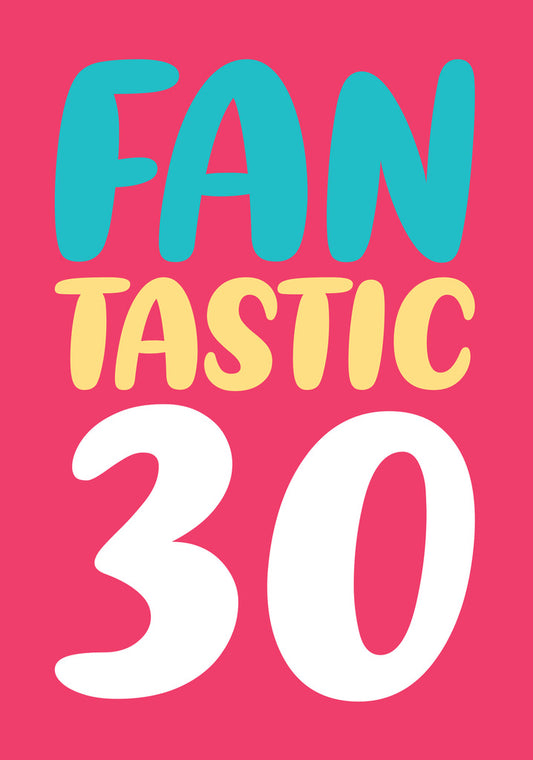 Dean Morris Fantastic 30 Funny Colorful 30th Birthday Greeting Card 5x7 DMY05 | 259730