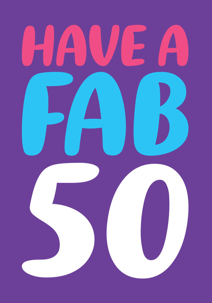 Dean Morris Have A Fab 50 Funny Colorful 50th Birthday Greeting Card 5x7 DMY08 | 259734