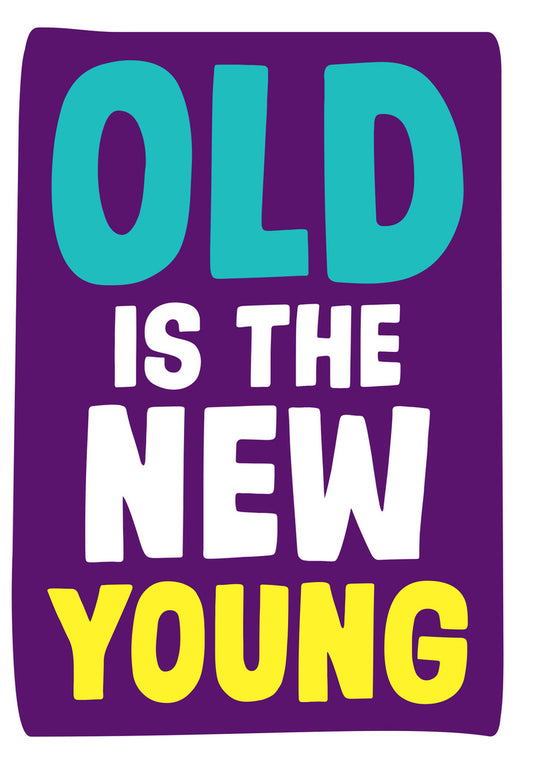 Dean Morris Old Is The New Young Funny Bright Colors Greeting Card 5x7 GUM21 | 259757