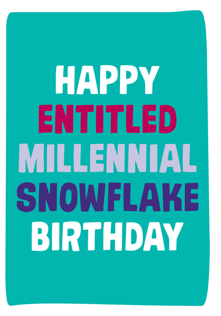 Dean Morris Entitled Millennial Snowflake Bright Colors Funny Birthday Greeting Card 5x7 GUM30 | 259759