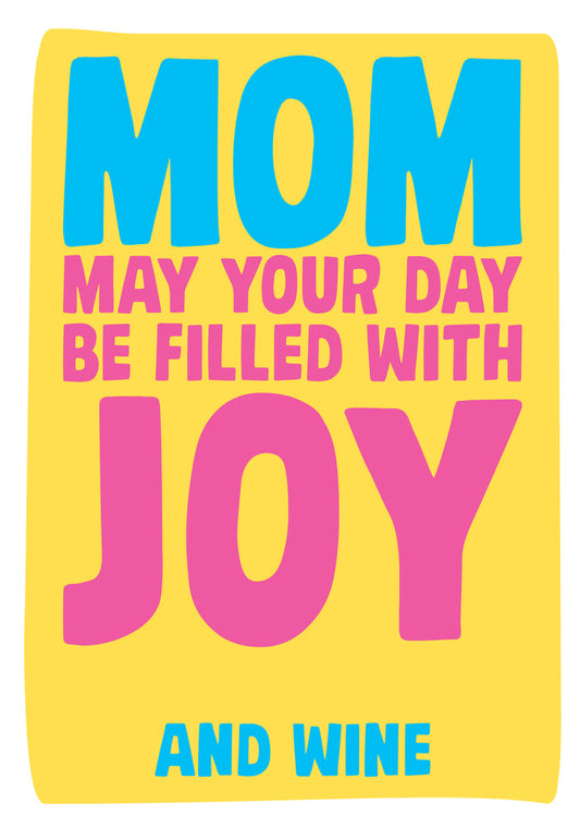 Dean Morris Mom Filled With Joy Wine Bright Colors Funny Mother’s Day Greeting Card 5x7 MUM29 | 259764