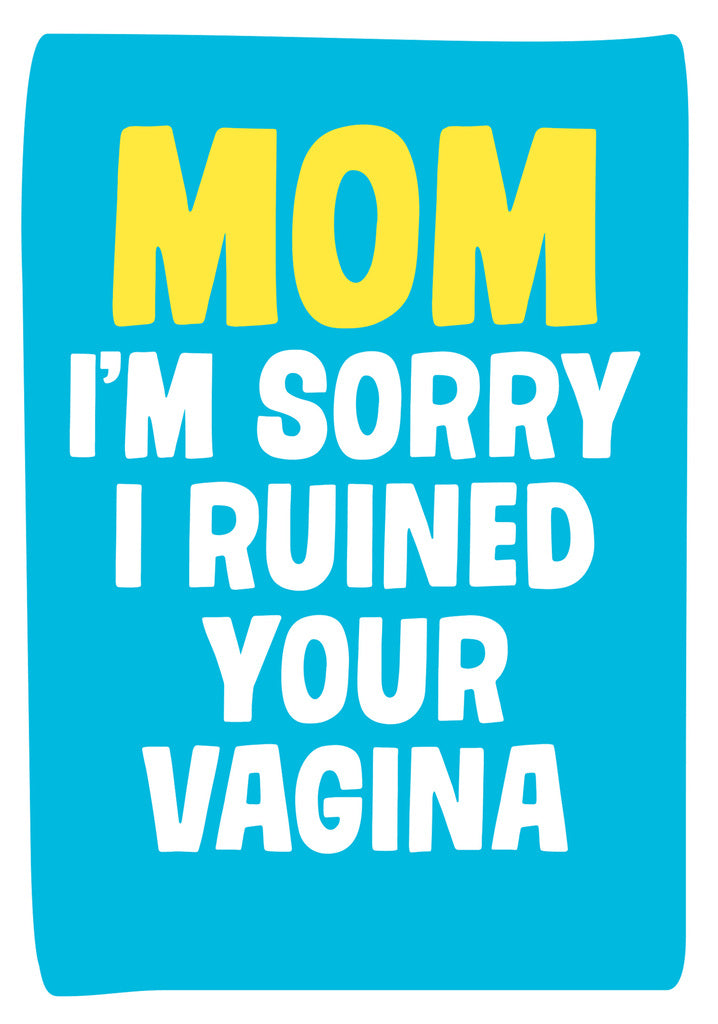 Dean Morris Mom Sorry I Ruined Your Vagina Funny Bright Colors Greeting Card 5x7 MUM31 | 259765