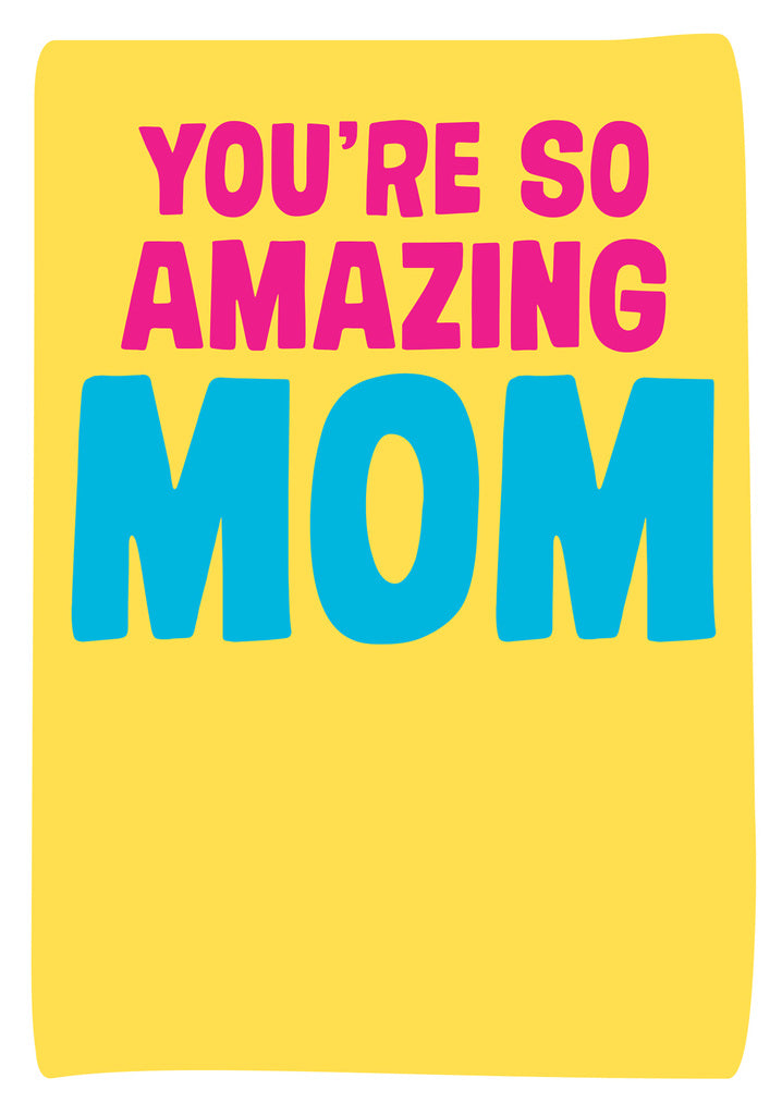 Dean Morris You're So Amazing Mom Funny Bright Colors Greeting Card 5x7 MUM37 | 259770