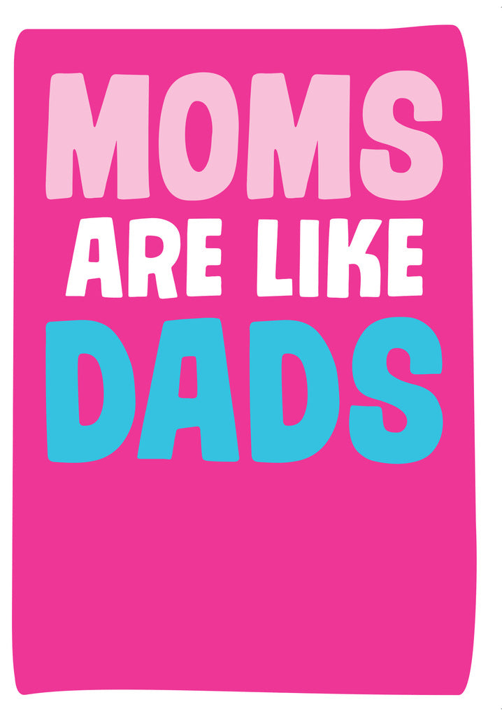 Dean Morris Moms Are Like Dads Funny Bright Colors Greeting Card 5x7 MUM38 | 259771