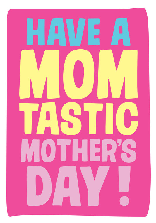 Dean Morris Mom Tastic Mother's Day Funny Greeting Card 5x7 MUM48 | 259779