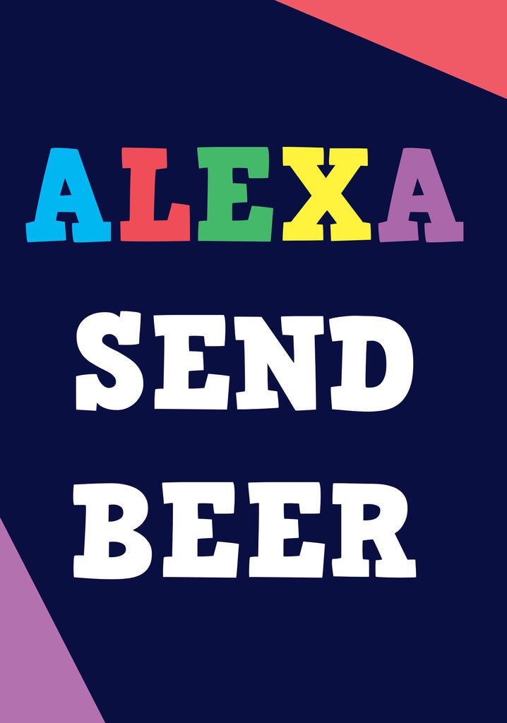 Dean Morris Alexa Send Beer Funny Anniversary Greeting Card 5x7 POP08 | 259787