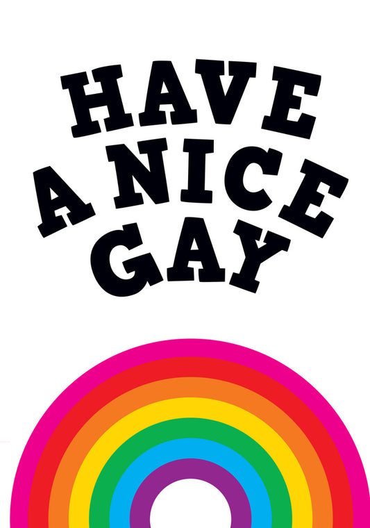 Dean Morris Have A Nice Gay Rainbow Funny Pride Month Greeting Card 5x7 POP13 | 259794