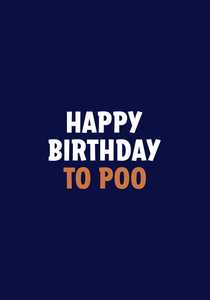 Dean Morris Happy Birthday To Poo Funny Greeting Card 5x7 RAN135 | 259839