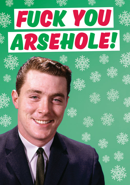 Dean Morris Fuck You Arsehole Smiling Man Funny Christmas Greeting Card 5x7 DMX236 | 259877