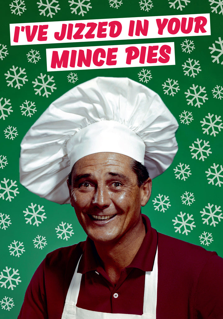 Dean Morris I've Jizzed In Your Mince Pies Funny Christmas Greeting Card 5x7 DMX253 | 259891