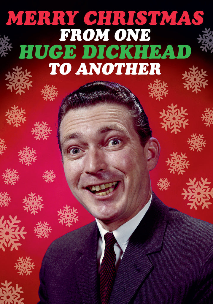 Dean Morris From One Huge Dickhead To Another Funny Christmas Greeting Card 5x7 DMX286 | 259918