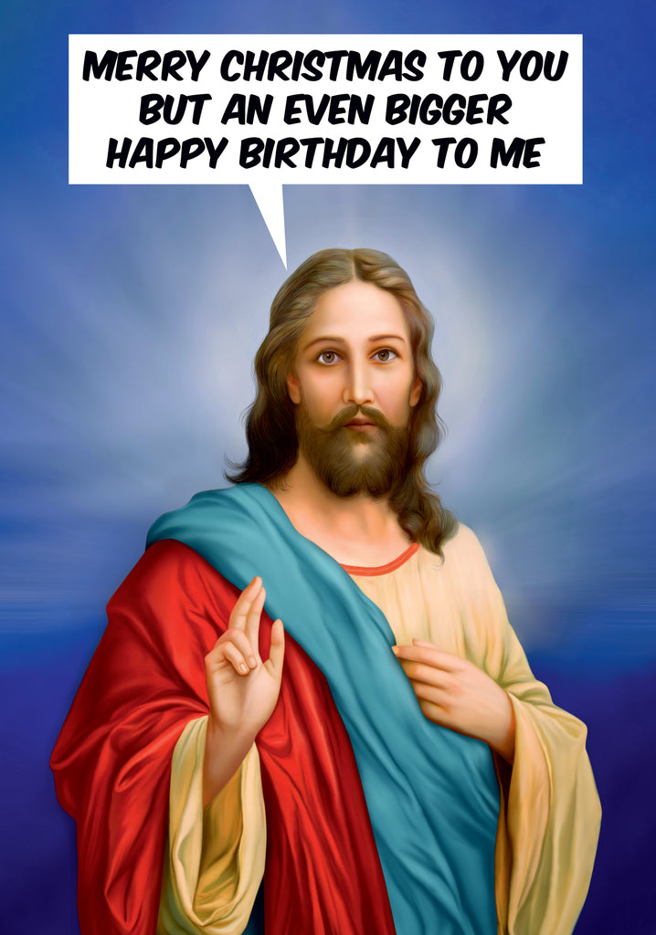 Dean Morris Bigger Happy Birthday To Me Jesus Christ Funny Christmas Greeting Card 5x7 DMX301 | 259930