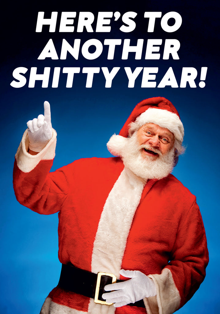 Dean Morris Here's To Another Shitty Year Santa Claus Funny Christmas Greeting Card 5x7 DMX306 | 259935