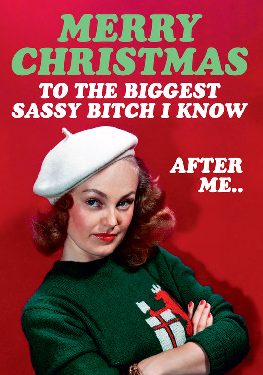 Dean Morris Biggest Sassy Bitch I Know After Me Funny Christmas Greeting Card 5x7 DMX305 | 259936