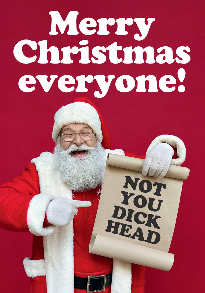 Dean Morris Merry Christmas Everyone Not You Dick Head Santa Claus Laughing Funny Greeting Card 5x7 DMX312 | 259941