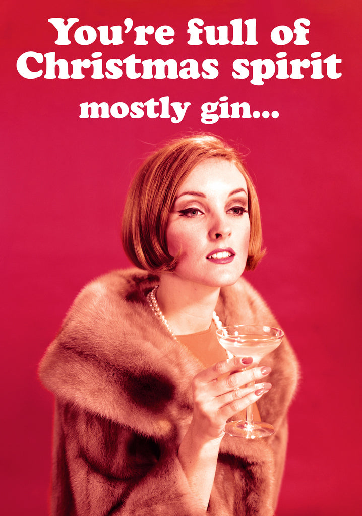 Dean Morris You're Full Of Spirit Mostly Gin Woman Holding Cocktail Glass Funny Christmas Greeting Card 5x7 DMX317 | 259947