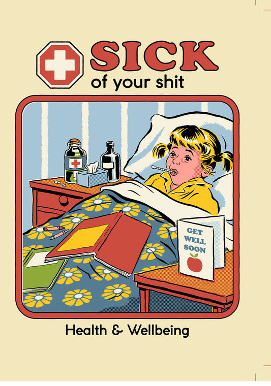 Get Well - Steven Rhodes Sick of your shit Greeting Card 5x7 | 1075 | 260035